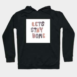 Lets stay home Hoodie